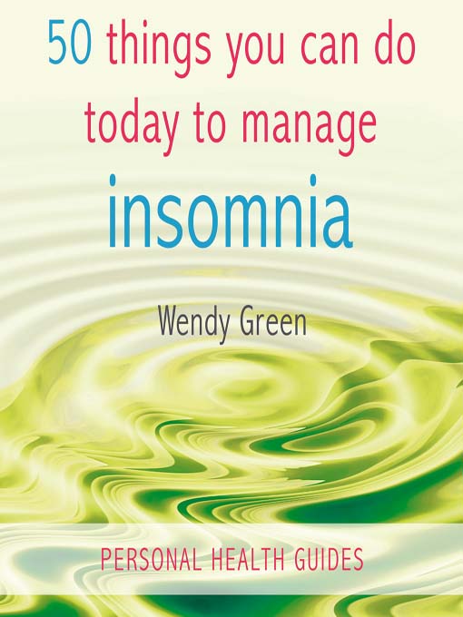Title details for 50 Things You Can Do Today to Manage Insomnia by Wendy Green - Wait list